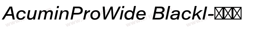 AcuminProWide BlackI字体转换 AcuminProWide BlackI字体转换